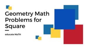 Read more about the article Top 5 Geometry Math Problems for Square